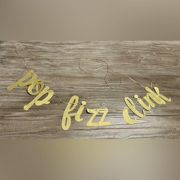 Other - Gold Glitter POP FIZZ CLINK Banner, Gently used.